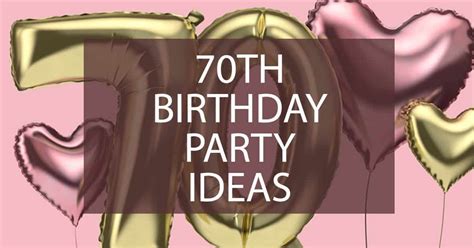 70th Birthday Party Ideas