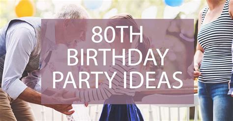 80th Birthday Party Ideas