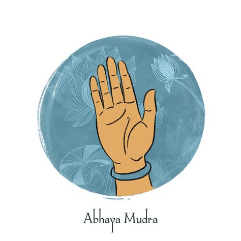 Abhaya Mudra, the mudra of fearlessness