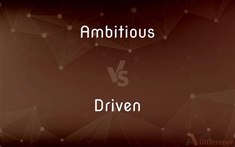 Ambitious vs Aspiring vs Driven