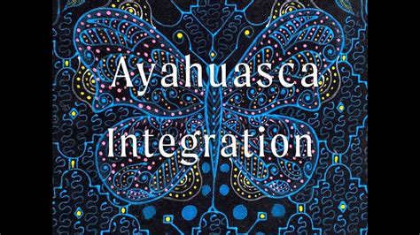 Ayahuasca Integration