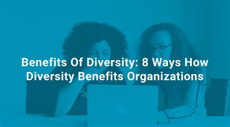 Benefits of Diversity and Inclusion