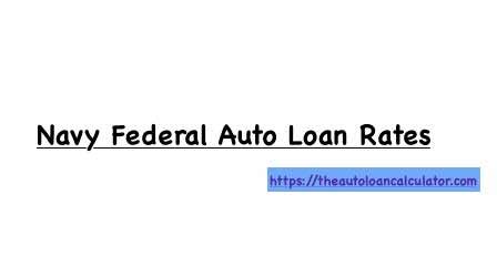 Benefits of Using the Navy Federal Car Loan Calculator Tool