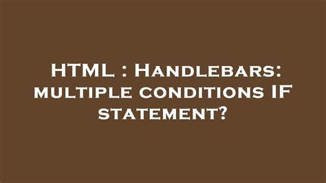 Best Practices for Multiple Condition IF Statements