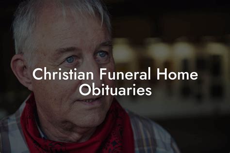 Christian Funeral Home Obituary Guidelines