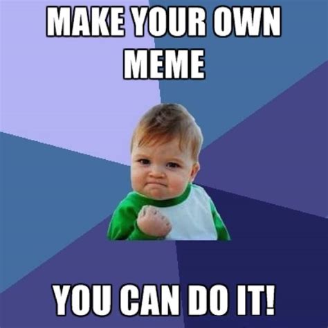 Creating Your Own Memes