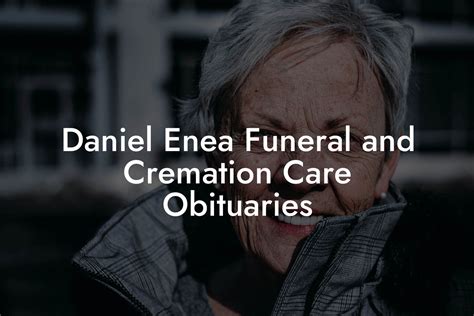 Daniel Enea Funeral Home Obituaries