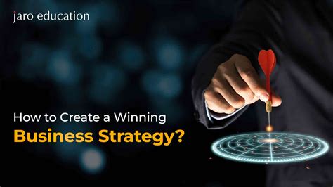 Develop a winning strategy to stay ahead of the competition