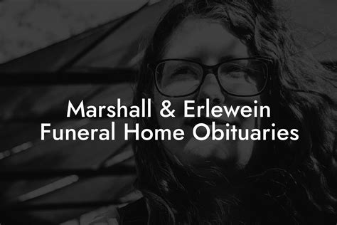 Erlewein Obituaries: A Legacy of Love and Remembrance