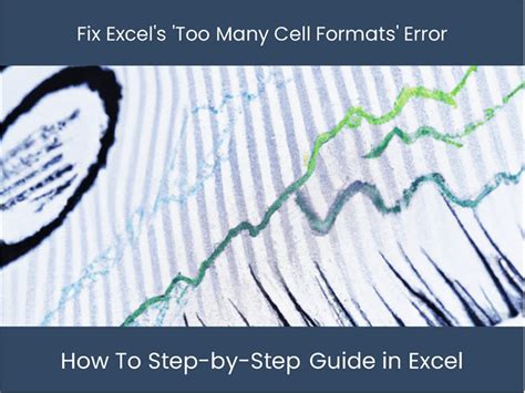 Excel Too Many Cell Formats Error