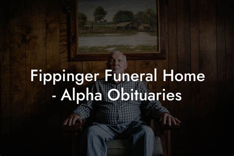 Fippinger Funeral Home Obituaries Services