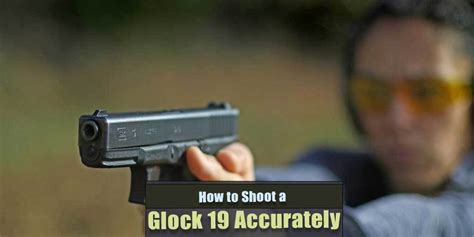 Shooting the Glock 19