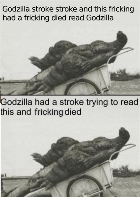 Godzilla Stroke Meme Chain