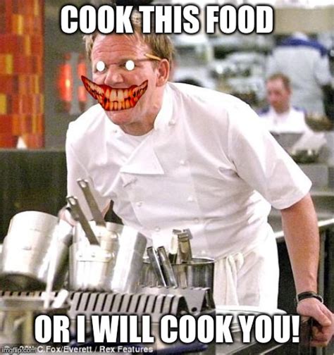 Gordon Ramsay get back in there meme