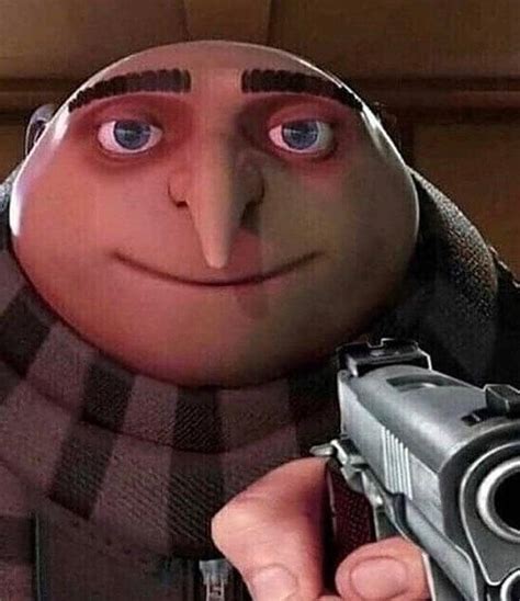 Gru Holding Gun Meme Template