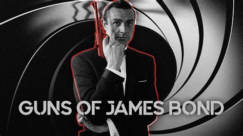 James Bonds Iconic Guns: A Licensed To Kill Arsenal