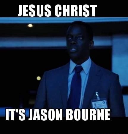 Jesus Christ It's Jason Bourne Meme Origin