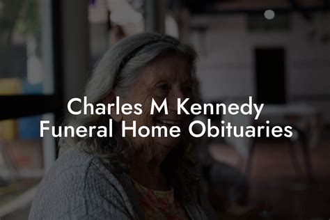 Kennedy Funeral Home Obituary Archive