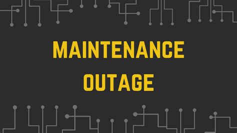 Maintenance Outages