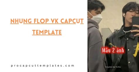 Nhung Flop VK Capcut fashion template