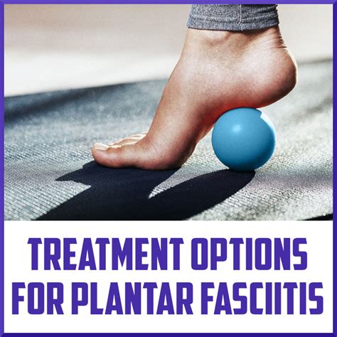 Plantar Fasciitis Treatment Options