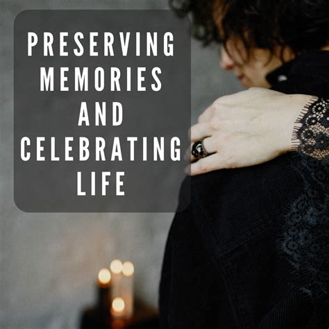 Preserving Memories and Celebrating Life