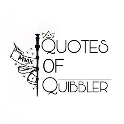 Quibbler Quotes