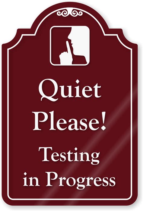 Quiet Please Testing Sign