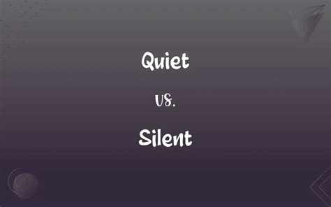 Quiet vs Silent vs Mute