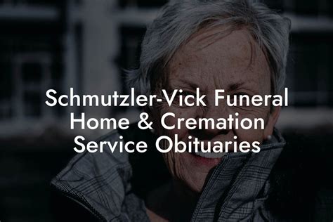 Schmutzler Vick Funeral Home Obituary Search