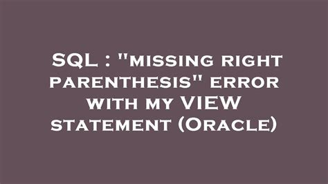 SQL Error Missing Right Parenthesis