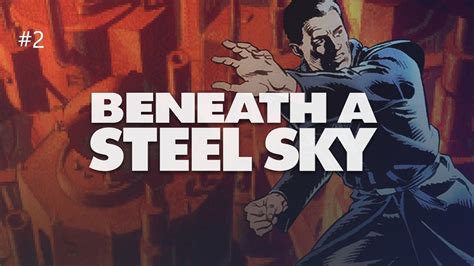 Under A Steel Sky Walkthrough