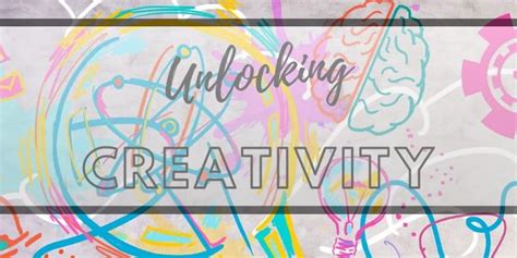 Unlocking Your Creativity