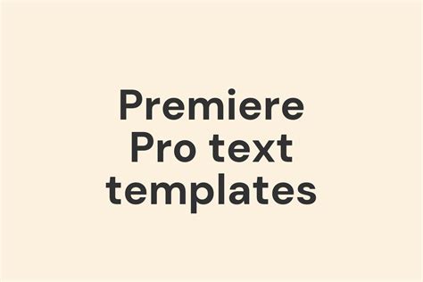 Using Premiere Pro Text Templates and Presets