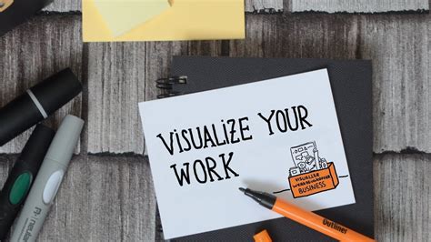 Visualize Your Work