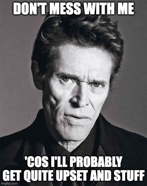 Willem Dafoe Meme Template Example 2