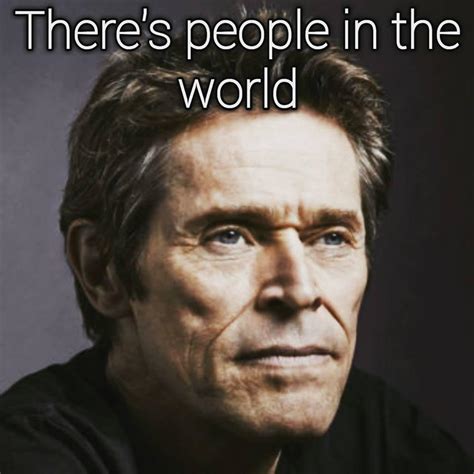 Willem Dafoe Meme Template Example 6