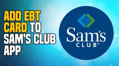 Adding EBT Card to Sam's Club App