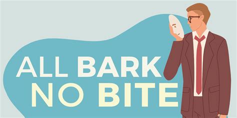 Psychology Behind All Bark No Bite