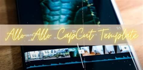 Allo Allo Capcut Template Examples