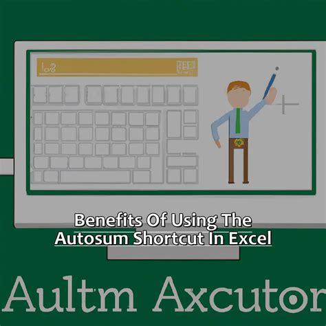 Autosum Shortcuts Benefits