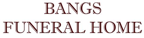 Bangs Funeral Home and their services