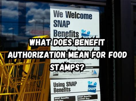 Understanding Benefit Authorization for Food Stamps