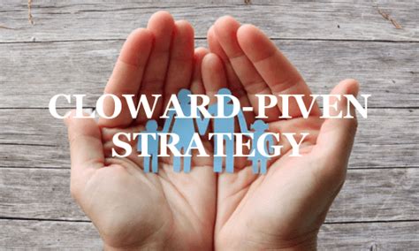 Benefits of Cloward-Piven Strategies