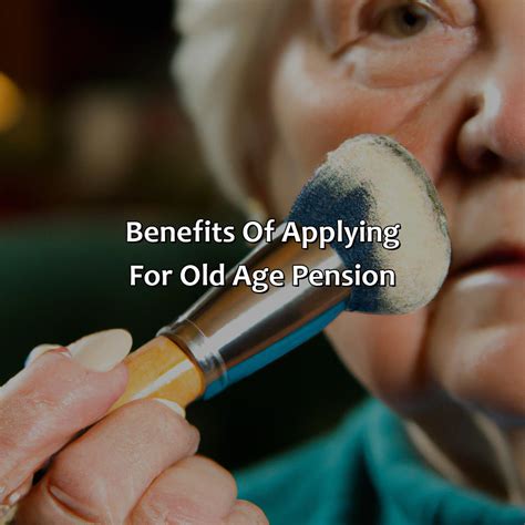 Benefits of Old Age Pension Benefits