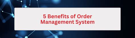 Benefits of Effective Order Management