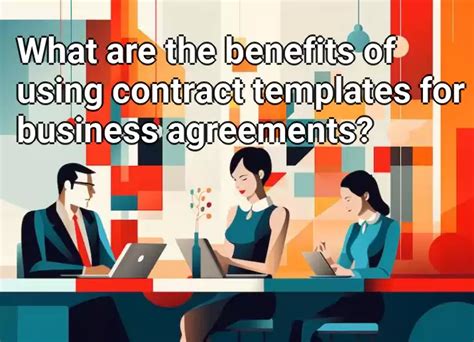 Benefits of Using Agreement Templates