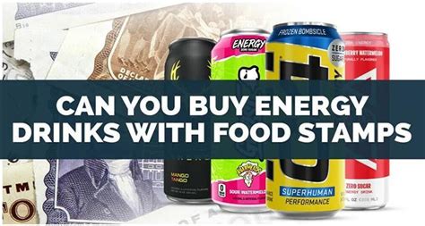 Can You Buy Energy Drinks With Food Stamps?