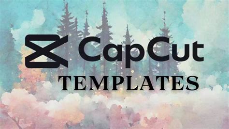 Capcut Templates for Easy Video Editing