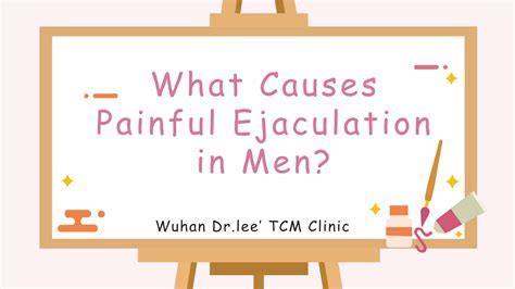 Ejaculation Pain Causes